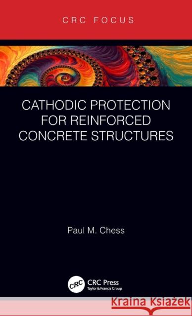 Cathodic Protection for Reinforced Concrete Structures Paul M. Chess 9781138477278 CRC Press - książka