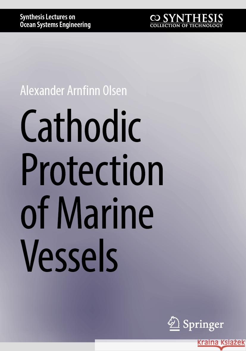 Cathodic Protection of Marine Vessels Alexander Arnfinn Olsen 9783031775772 Springer - książka