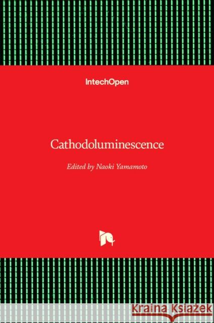 Cathodoluminescence Naoki Yamamoto 9789535103622 Intechopen - książka