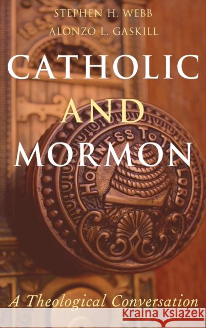Catholic and Mormon Webb, Stephen H. 9780190265922 Oxford University Press, USA - książka