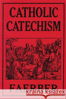 Catholic Catechism W. Faerber 9780895550866 Tan Books & Publishers Inc. - książka