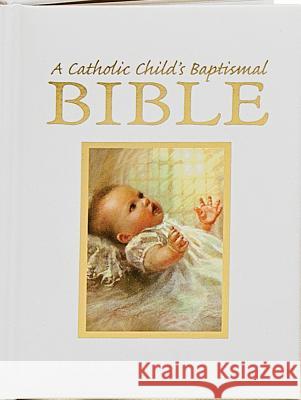 Catholic Child's Baptismal Bible-OE Regina Press Malhame & Company           Washington Gladden 9780882710082 Regina Press Malhame & Company - książka
