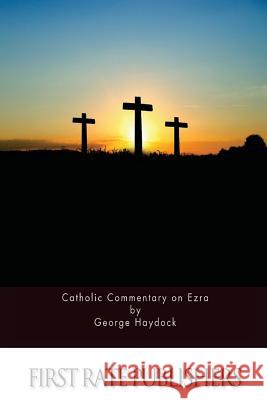 Catholic Commentary on Ezra George Haydock 9781530397174 Createspace Independent Publishing Platform - książka