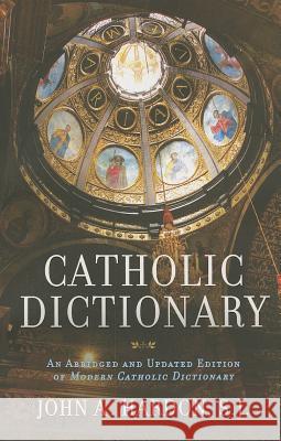 Catholic Dictionary John Hardon 9780307886347 Image - książka