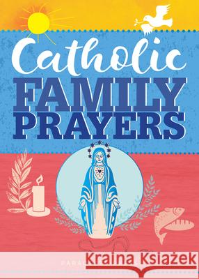 Catholic Family Prayers Paraclete Press 9781612619729 Paraclete Press (MA) - książka