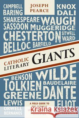 Catholic Literary Giants: A Field Guide to the Catholic Literary Landscape Joseph Pearce 9781586179441 Ignatius Press - książka