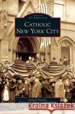 Catholic New York City Richard Panchyk Edward Cardinal Egan 9781531642907 Arcadia Library Editions - książka