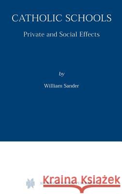 Catholic Schools Sander, William 9780792372455 Kluwer Academic Publishers - książka