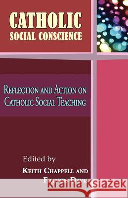 Catholic Social Conscience: Reflection and Action on Catholic Social Teaching Chappell, Keith 9780852447734 Gracewing - książka