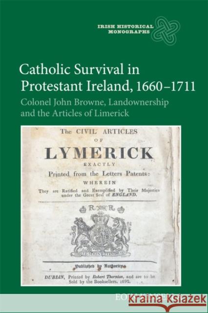 Catholic Survival in Protestant Ireland, 1660-1711: Colonel John Browne, Landownership and the Articles of Limerick Eoin Kinsella 9781783273164 Boydell Press - książka