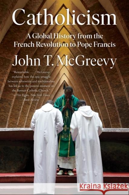 Catholicism: A Global History from the French Revolution to Pope Francis John T. McGreevy 9781324066040 W. W. Norton & Company - książka