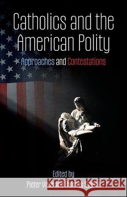 Catholics and the American Polity: Approaches & Contestations Pieter Vree Thomas Storck 9781998492589 Arouca Press - książka