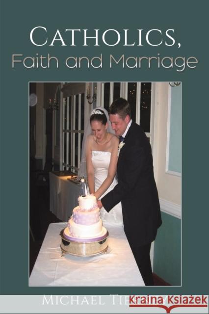 Catholics, Faith and Marriage Michael Tierney 9781398475441 Austin Macauley Publishers - książka