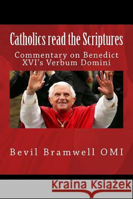 Catholics read the Scriptures: Commentary on Benedict XVI's Verbum Domini Bevil Bramwell Omi 9781494237684 Createspace Independent Publishing Platform - książka