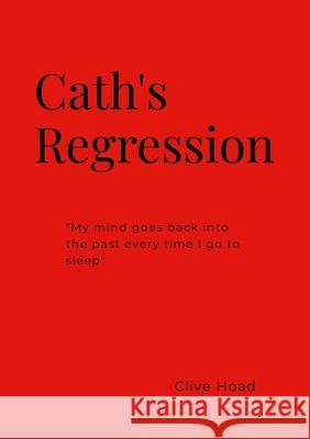 Cath's Regression Clive Hoad 9781445293851 Lulu.com - książka