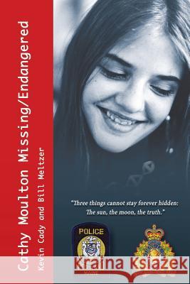 Cathy Moulton Missing & Endangered: A Cold Case Missing Person Investigation Kevin J. Cady Bill Meltzer 9781539888864 Createspace Independent Publishing Platform - książka