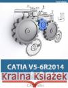 CATIA V5-6R2014 For Beginners Cadfolks 9781500834487 Createspace