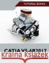 Catia V5-6r2017 Basics Tutorial Books 9781976181535 Createspace Independent Publishing Platform