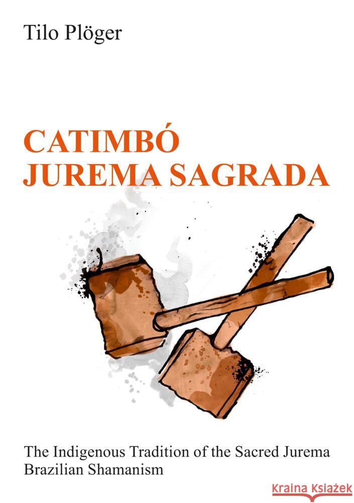 CATIMBÓ - JUREMA SAGRADA Plöger, Tilo 9783347613836 tredition - książka