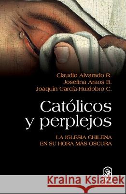 Cat?licos y perplejos Claudio Alvarad 9789561423282 Ediciones Ucsh - książka