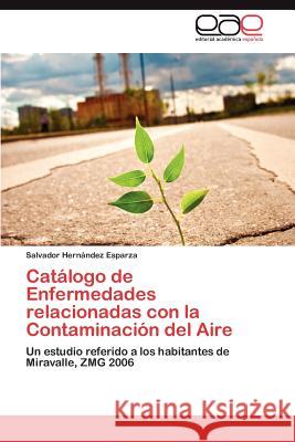 Catálogo de Enfermedades relacionadas con la Contaminación del Aire Hernández Esparza Salvador 9783846563939 Editorial Acad Mica Espa Ola - książka