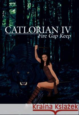 Catlorian Iv: Fire Gap Keep R L Pool 9781489716484 Liferich - książka