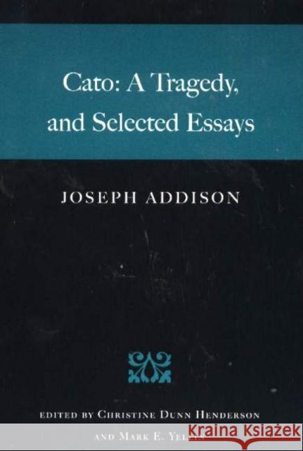 Cato: A Tragedy, & Selected Essays Joseph Addison 9780865974432 LIBERTY FUND INC.,U.S. - książka