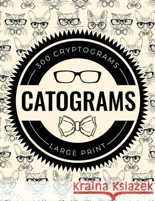 Catograms: 300 Cryptograms Featuring Fun Cat Trivia and Facts - Large Print Fun Fox Books 9781075832055 Independently Published - książka