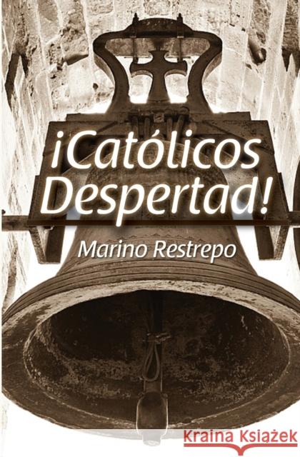 Catolicos Despertad! Marino Restrepo 9789585754928 Ebookit.com - książka