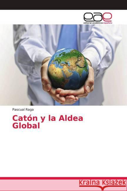 Catón y la Aldea Global Raga, Pascual 9783639536829 Editorial Académica Española - książka
