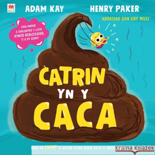 Catrin yn y Caca Adam Kay 9781804163788 Rily Publications Ltd - książka