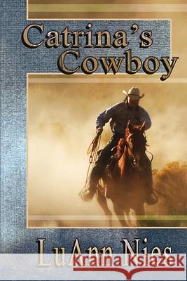 Catrina's Cowboy LuAnn Nies 9781612356051 Melange Books, LLC - książka