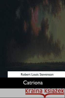 Catriona Robert Louis Stevenson 9781544607597 Createspace Independent Publishing Platform - książka