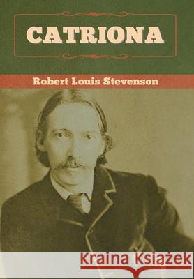 Catriona Robert Louis Stevenson 9781647992613 Bibliotech Press - książka