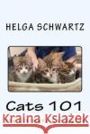 Cats 101: The Ultimate Cat Guide Helga Schwartz 9781535243063 Createspace Independent Publishing Platform
