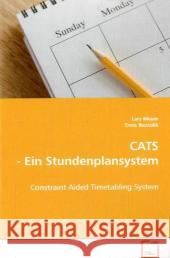 CATS - Ein Stundenplansystem : Constraint Aided Timetabling System Meyer, Lars; Bozsolik, Timo 9783639063981 VDM Verlag Dr. Müller - książka