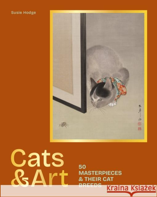 Cats & Art: 50 masterpieces & their cat breeds Susie Hodge 9781786751928 Gemini Gift Books Limited - książka