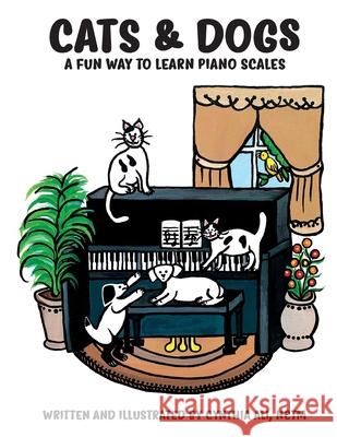 Cats & Dogs: A Fun Way to Learn Piano Scales Cynthia Ali 9781678055837 Lulu.com - książka