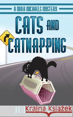 Cats and Catnapping: A Mira Michaels Mystery Koty, Julia 9781939309211 Busstop Press - książka