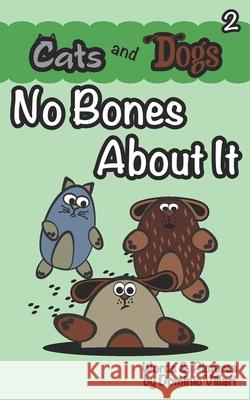 Cats and Dogs - No Bones About It Dominic Villari 9798540931793 Independently Published - książka