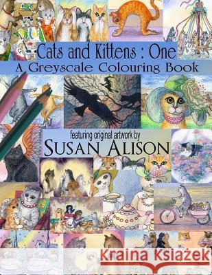 Cats and Kittens: One: A cat lover's greyscale colouring book Alison, Susan 9781724731692 Createspace Independent Publishing Platform - książka