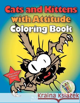 Cats and Kittens with Attitude Coloring Book J. Bruce Jones J. Bruce Jones 9781479335794 Createspace - książka