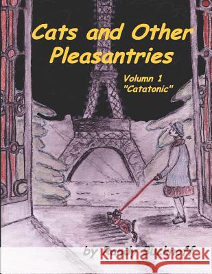 Cats and Other Pleasantries Volumn 1 Catatonic Randy Bucknoff 9781728759630 Independently Published - książka