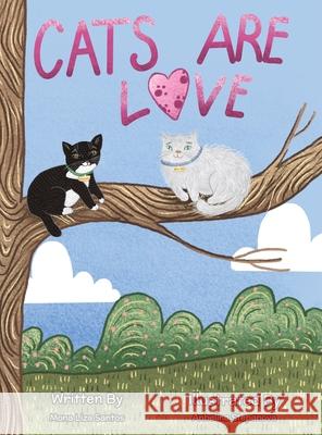 Cats Are Love Mona Liza Santos Anhelina Stepanova 9781955560504 Mona Liza Santos - książka