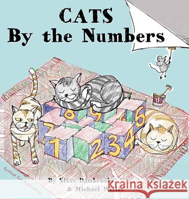 CATS by the Numbers Steve Dambrosio Michael Willis 9780996909426 Lyrical Cat Publishing - książka