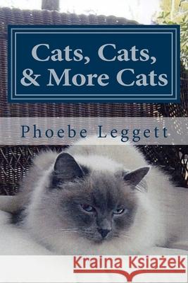 Cats, Cats, and More Cats Phoebe Leggett 9781507870242 Createspace - książka