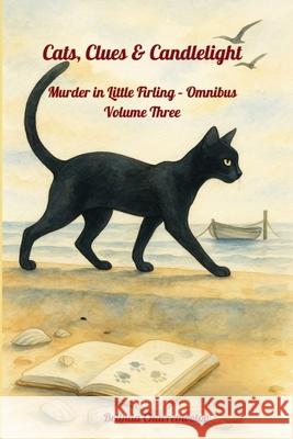 Cats, Clues & Candlelight - Omnibus Volume 3: The cat sees all - including the killer Belinda Chavremootoo 9781997948070 Belinda Chavremootoo - książka