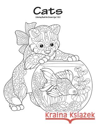 Cats Coloring Book for Grown-Ups 1 & 2 Nick Snels 9781539551171 Createspace Independent Publishing Platform - książka