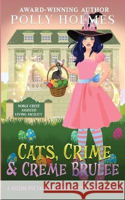 Cats, Crime & Creme Brulee Polly Holmes   9780645399882 Gumnut Press - książka