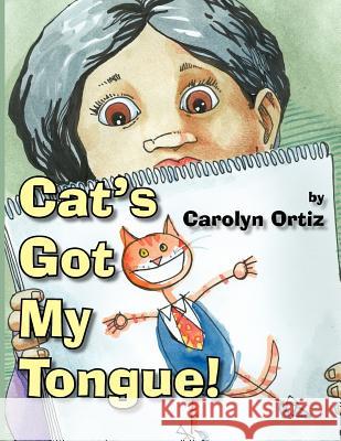 Cat's Got My Tongue! Carolyn Ortiz 9781420878516 Authorhouse - książka